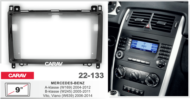 Рамка MERCEDES A-klasse (W169) 2004-2012, В-klasse (W245) 2005-2011 для MFB дисплея 9" CARAV 22-133